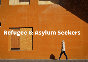 Refugee & Asylum seekers